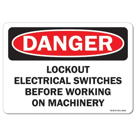 OSHA Danger Decal, Lockout Electrical Switches Before Working On Machinery, 10in X 7in Decal